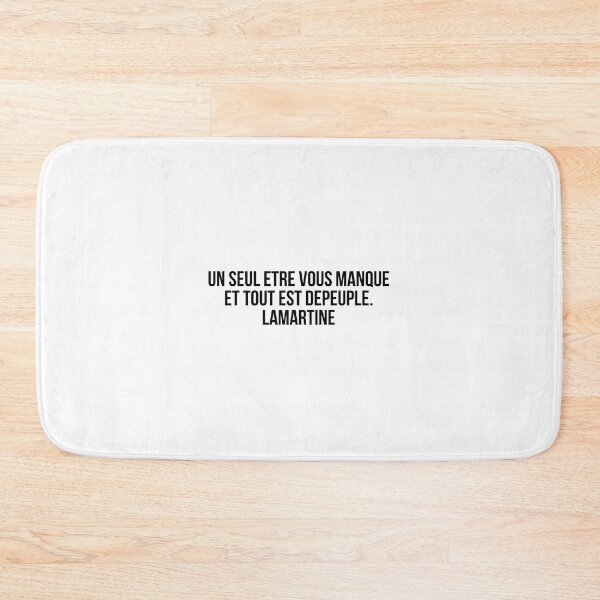 Item preview, Un seul être vous manque et tout est dépeuplé. Lamartine designed and sold by LiteraryQuotes.