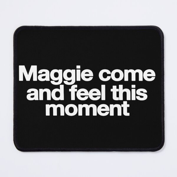 Item preview, Limmy - Maggie feel this moment designed and sold by Hair by Les Porter.
