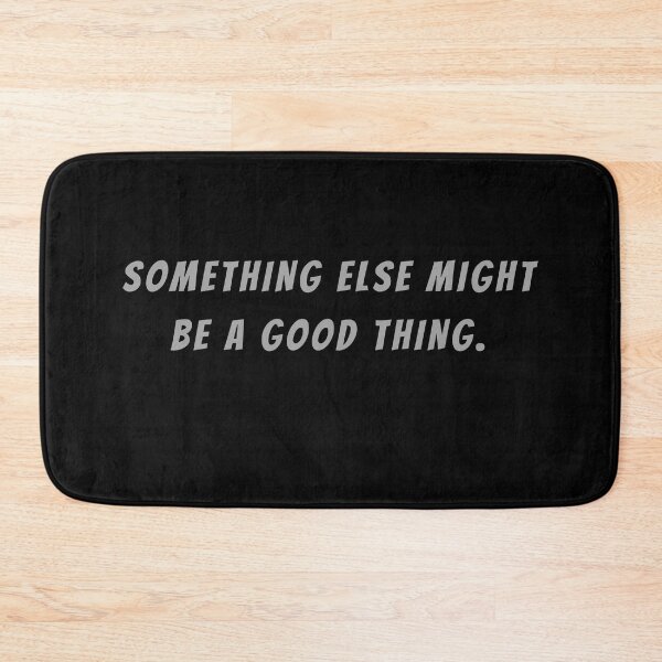 Item preview, Something Else Might Be A Good Thing. - Small Subtitle Version designed and sold by SN-MI.