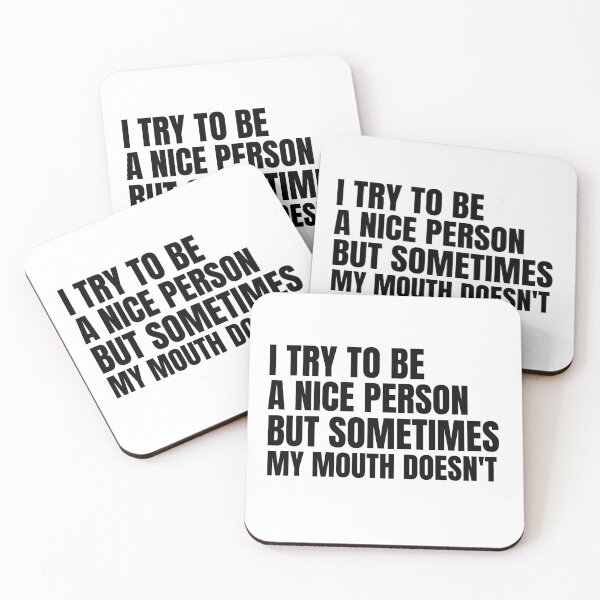 Item preview, I Try to Be a Nice Person but Sometimes My Mouth Doesn’t designed and sold by diip.