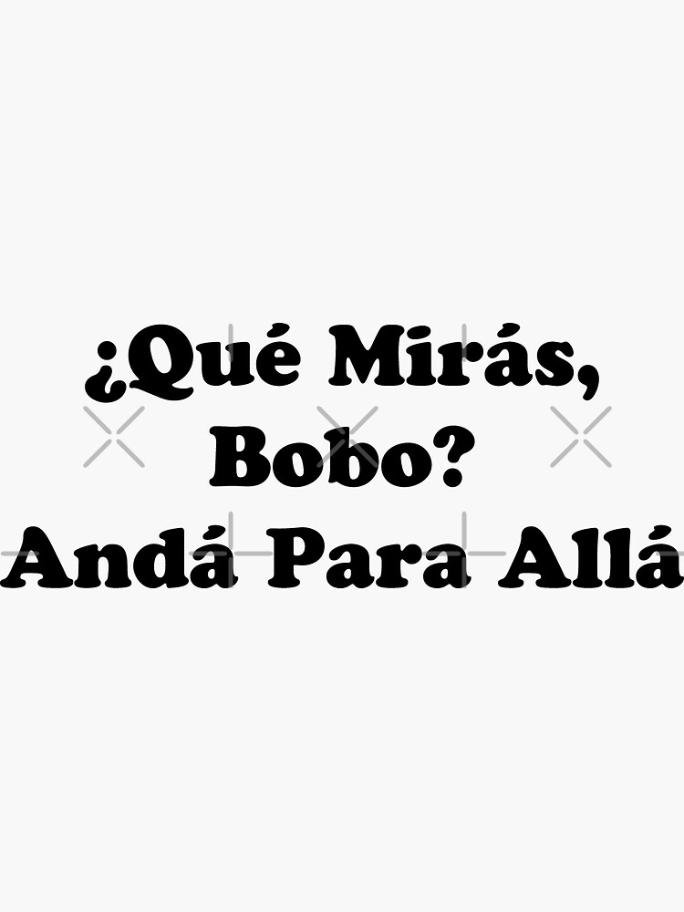 Qué Miras Bobo Meme Funny Qué Mirás Bobo Andá Pa Allá Funny Argentina Player Méssi