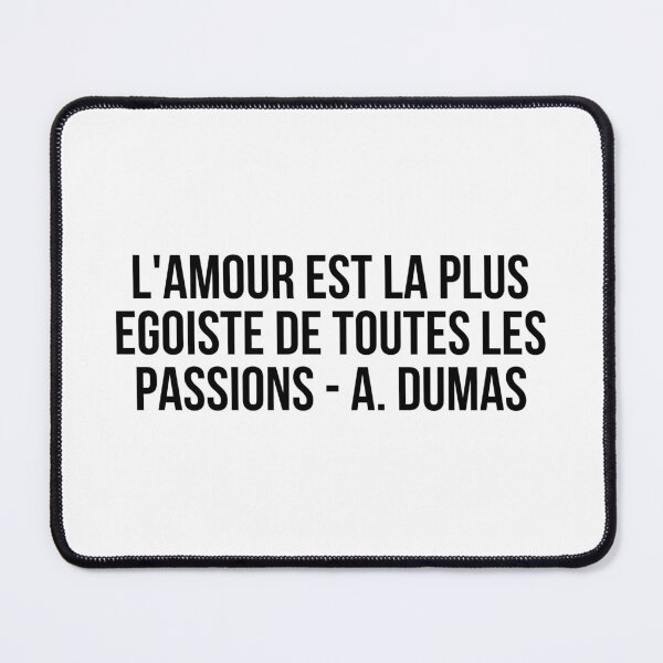 Item preview, L'amour est la plus égoïste de toutes les passions. A. Dumas designed and sold by LiteraryQuotes.