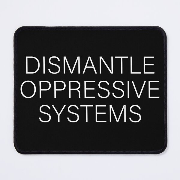 Item preview, Dismantle Oppressive Systems designed and sold by OUSSART ⭐⭐⭐⭐⭐.
