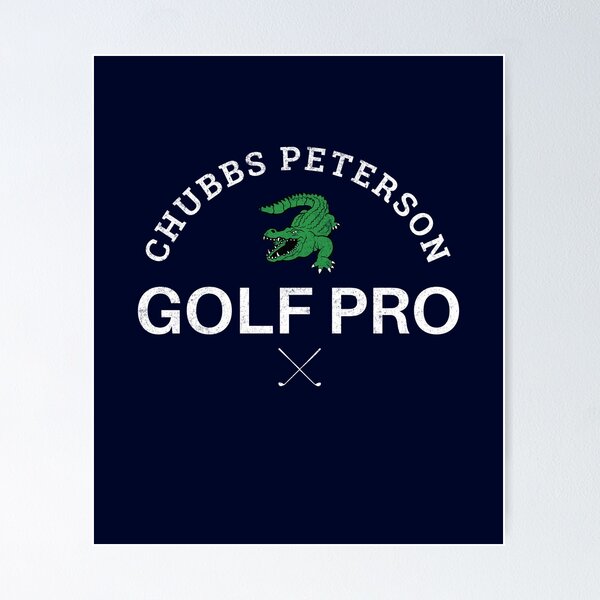 Chubbs Peterson GOLF PRO Poster for Sale by Primotees