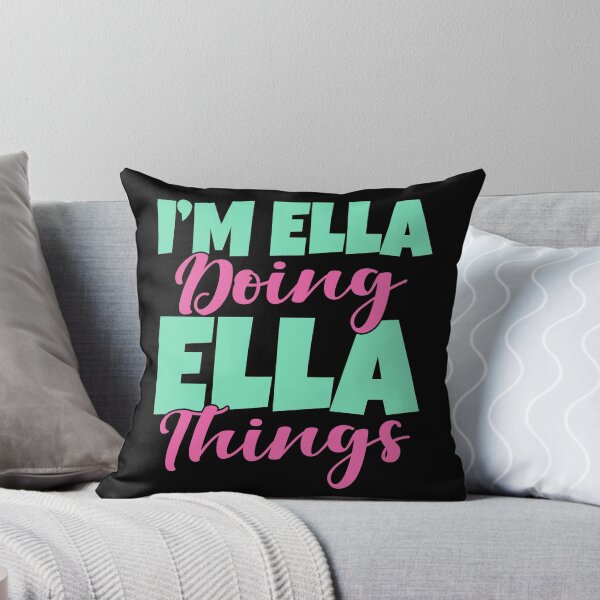 Item preview, I am Ella doing Ella things name Shirt designed and sold by tejoi.