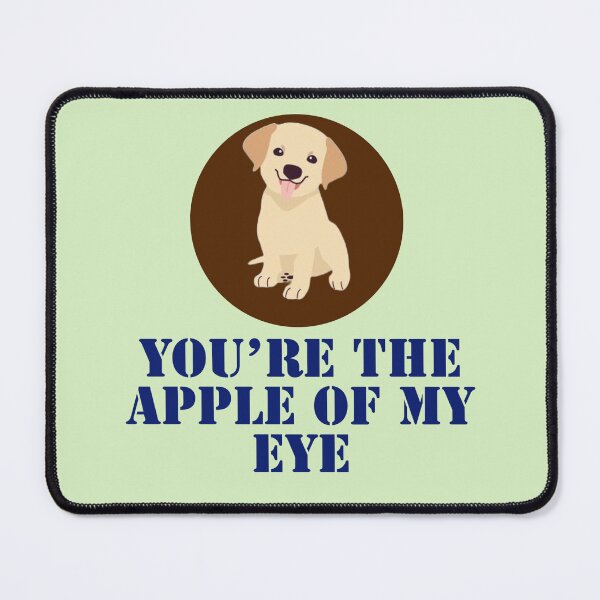 Item preview, you’re the apple of my eye, Labrador. designed and sold by StandStrong786.