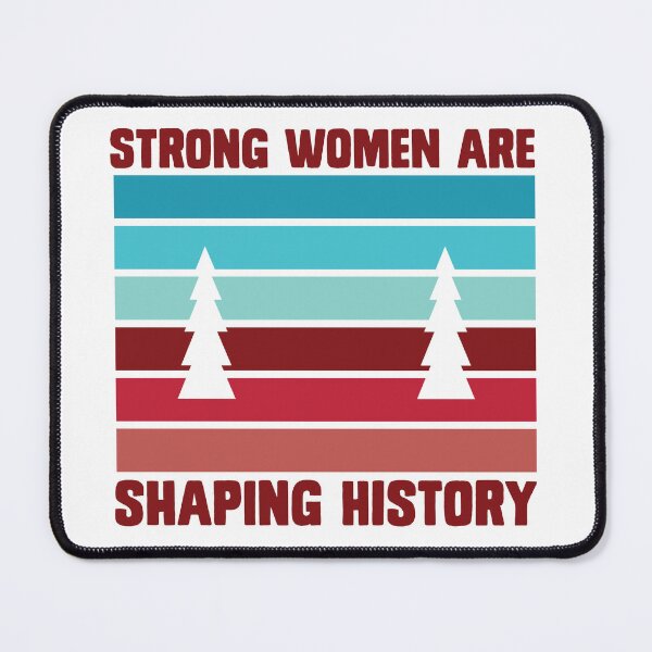 Item preview, Strong woman are shaping history designed and sold by sweetanndspooky.
