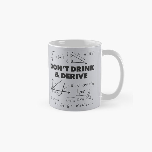 Item preview, Dont drink and derive. Funny Calculus Math Dad Joke Pun Adult Humor designed and sold by pun-tas-tik.
