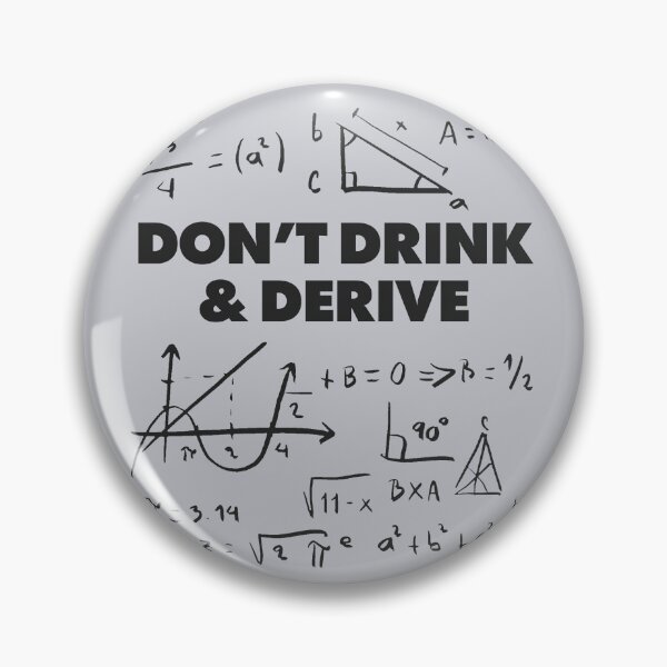 Item preview, Dont drink and derive. Funny Calculus Math Dad Joke Pun Adult Humor designed and sold by pun-tas-tik.