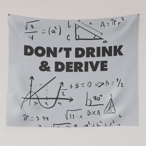 Item preview, Dont drink and derive. Funny Calculus Math Dad Joke Pun Adult Humor designed and sold by pun-tas-tik.