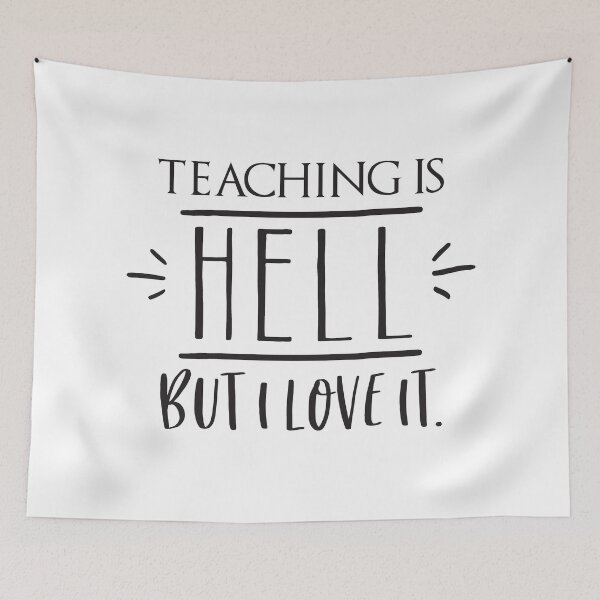 Item preview, Teaching is HELL but I love it designed and sold by jazzydevil.