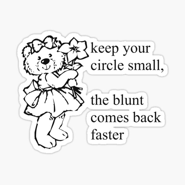 Item preview, keep your circle small, the blunt comes back faster designed and sold by girlbossmoment.