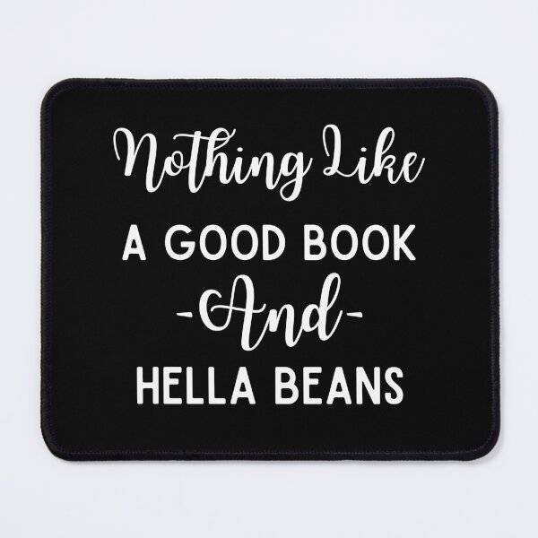 Item preview, Nothing Like A Good Book and Hella Beans designed and sold by Constant Readers.