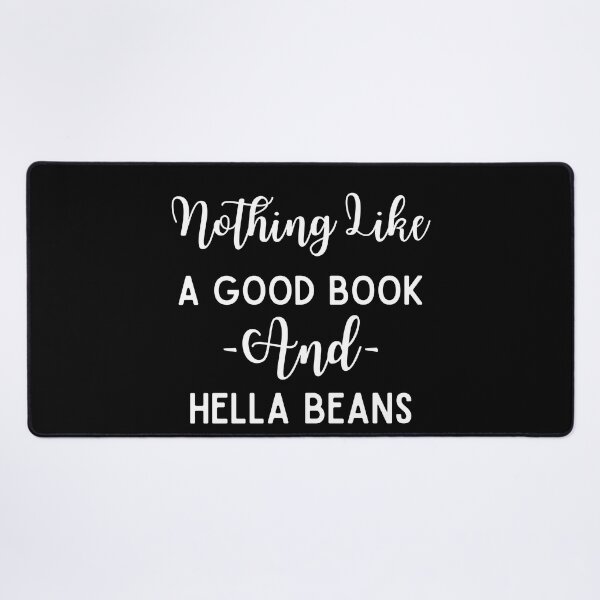 Item preview, Nothing Like A Good Book and Hella Beans designed and sold by Constant Readers.
