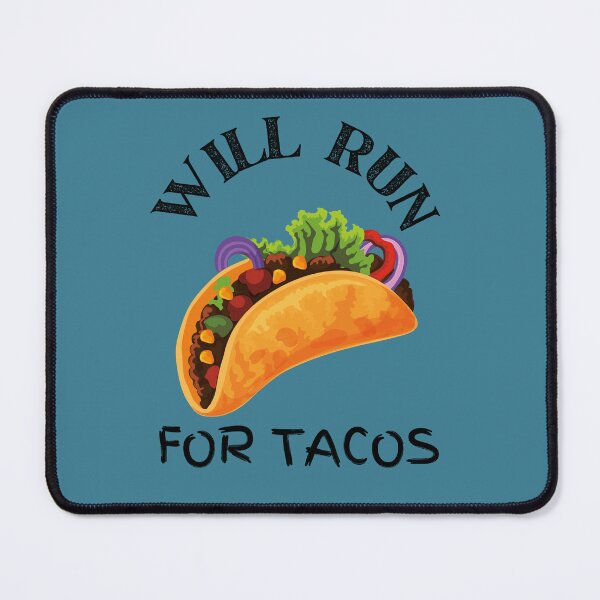 Item preview, Will Run for Tacos designed and sold by EvaWolf.