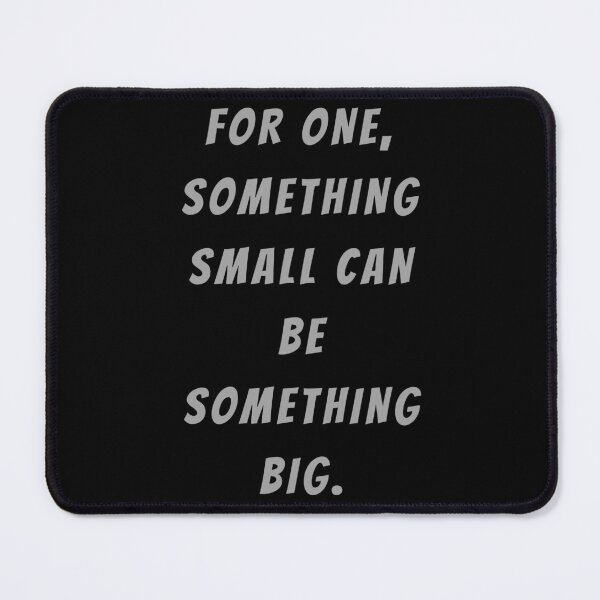 Item preview, For One, Something Small Can Be Something Big. - Large Subtitle Version designed and sold by SN-MI.