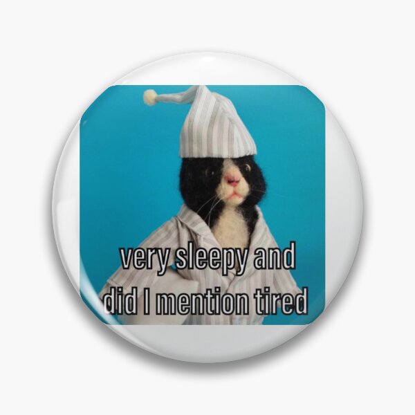 Item preview, very sleepy and did i mention tired designed and sold by girlbossmoment.