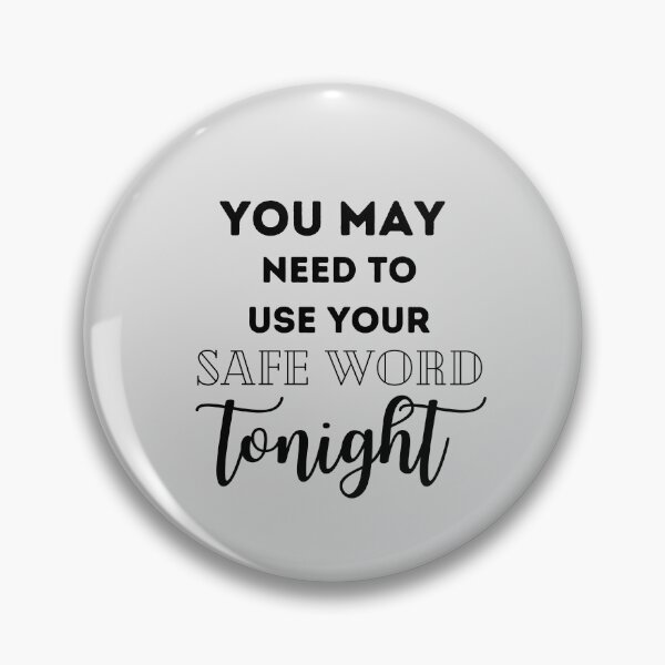 Item preview, You may need to use your safeword tonight designed and sold by marlynlove.
