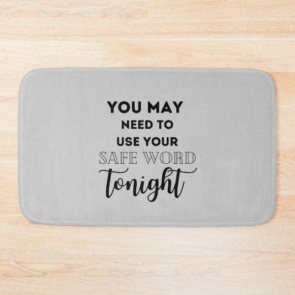 Item preview, You may need to use your safeword tonight designed and sold by marlynlove.
