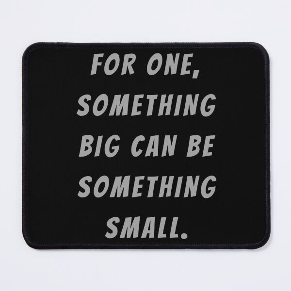 Item preview, For One, Something Big Can Be Something Small. - Large Subtitle Version designed and sold by SN-MI.