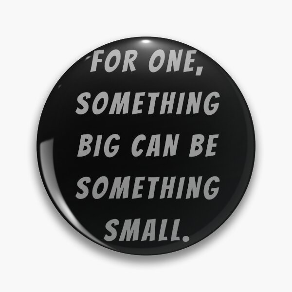 Item preview, For One, Something Big Can Be Something Small. - Large Subtitle Version designed and sold by SN-MI.