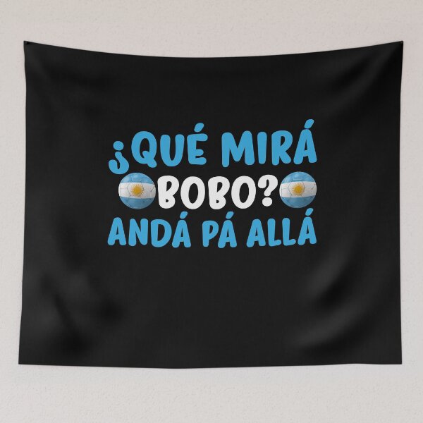 Item preview, Qué Mira Bobo,Qué Miras Bobo funny meme Argentina designed and sold by myrosetee.