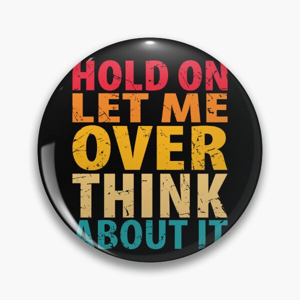 Item preview, Hold On Let Me Overthink About It Introvert Funny Quote designed and sold by TravelScientist.
