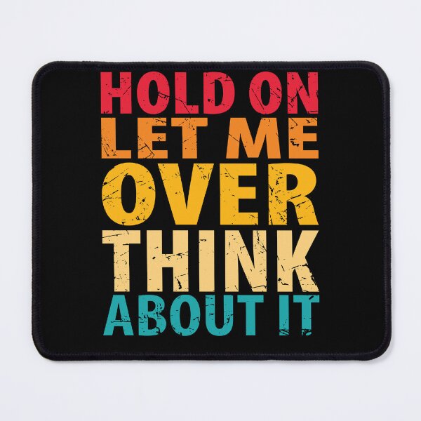 Item preview, Hold On Let Me Overthink About It Introvert Funny Quote designed and sold by TravelScientist.