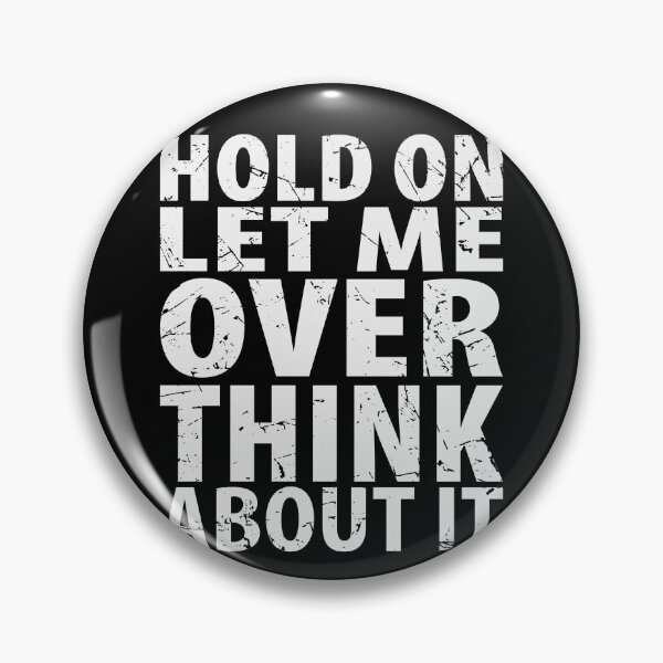 Item preview, Hold On Let Me Overthink About It Introvert Funny Quote designed and sold by TravelScientist.