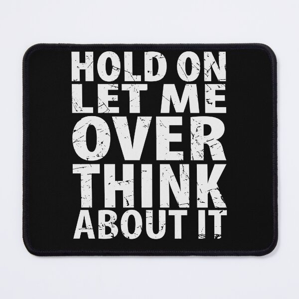 Item preview, Hold On Let Me Overthink About It Introvert Funny Quote designed and sold by TravelScientist.