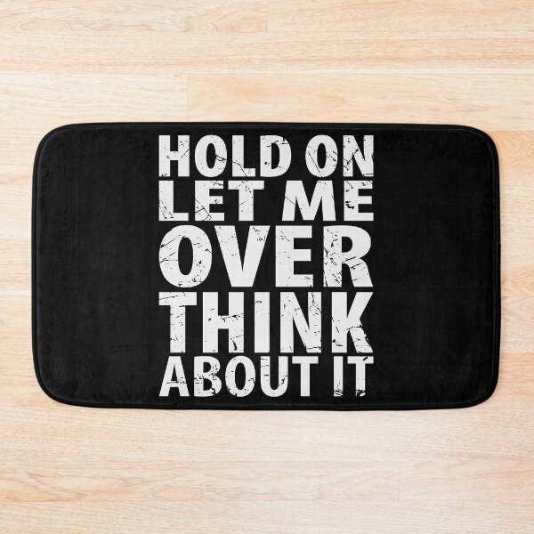 Item preview, Hold On Let Me Overthink About It Introvert Funny Quote designed and sold by TravelScientist.
