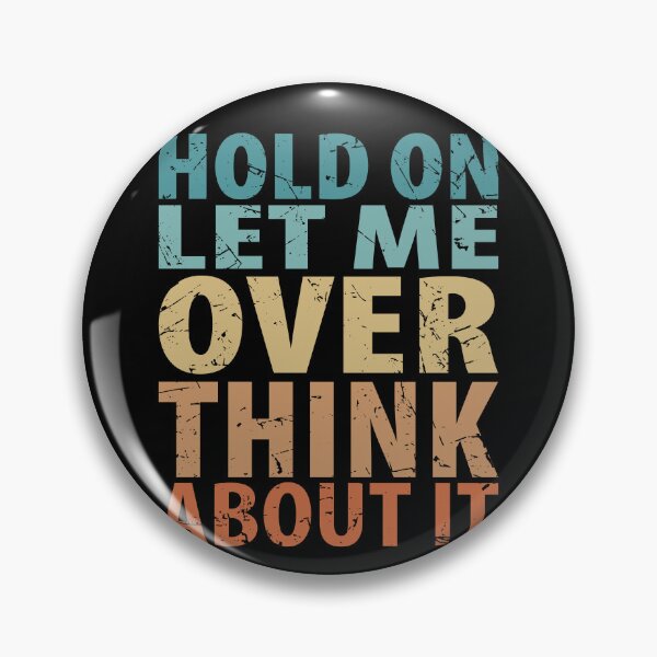Item preview, Hold On Let Me Overthink About It Introvert Funny Quote designed and sold by TravelScientist.