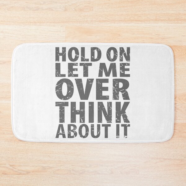Item preview, Hold On Let Me Overthink About It Introvert Funny Quote designed and sold by TravelScientist.