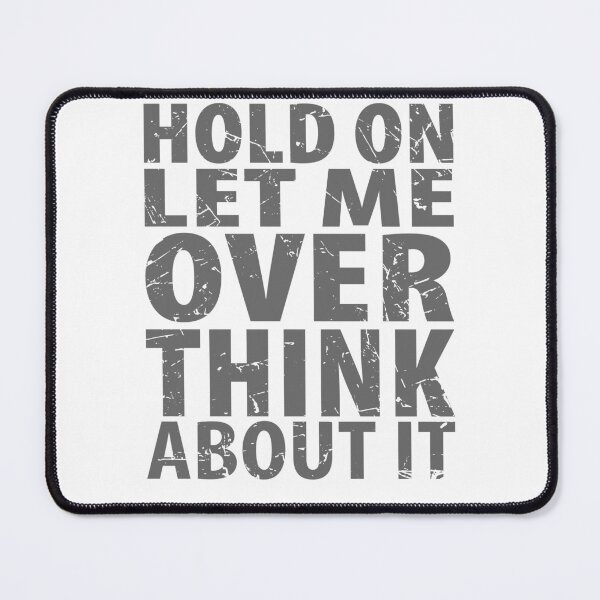 Item preview, Hold On Let Me Overthink About It Introvert Funny Quote designed and sold by TravelScientist.