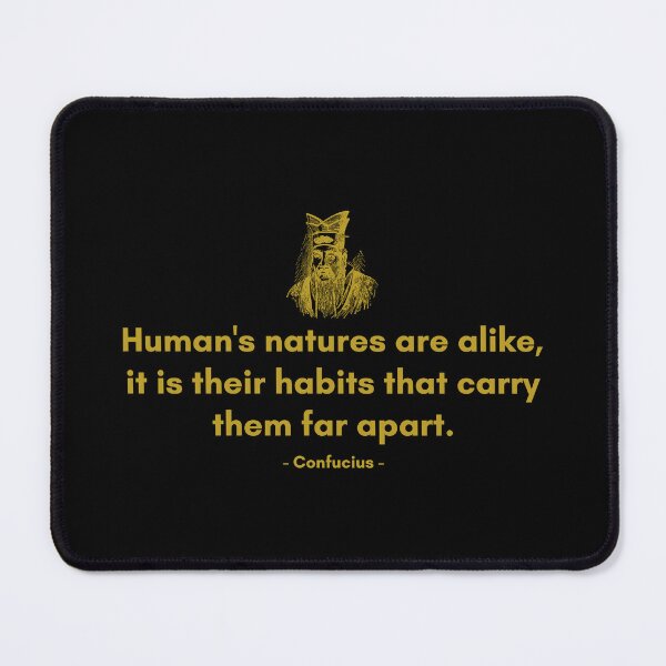 Item preview, Human's natures are alike, it is their habits that carry them far apart. | Quote from Confucius | Motivational Quote designed and sold by Philosopherous.