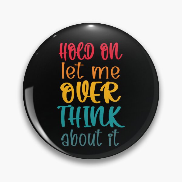 Item preview, Hold On Let Me Overthink About It Introvert Funny Quote designed and sold by TravelScientist.