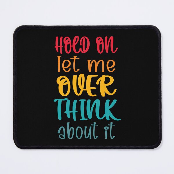 Item preview, Hold On Let Me Overthink About It Introvert Funny Quote designed and sold by TravelScientist.