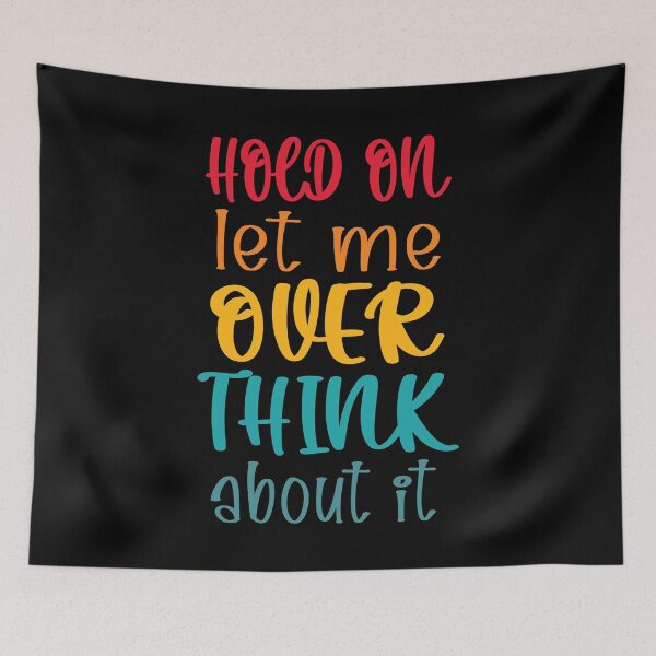Item preview, Hold On Let Me Overthink About It Introvert Funny Quote designed and sold by TravelScientist.