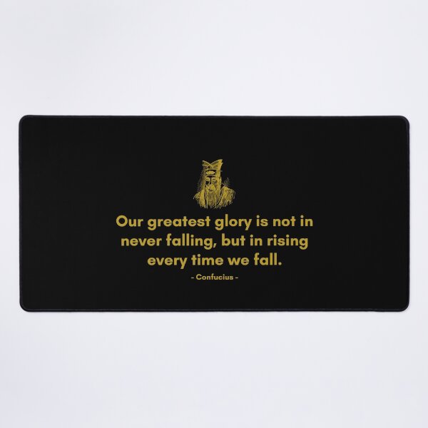 Item preview, Our greatest glory is not in never falling, but in rising every time we fall. | Quote from Confucius | Motivational Quote designed and sold by Philosopherous.