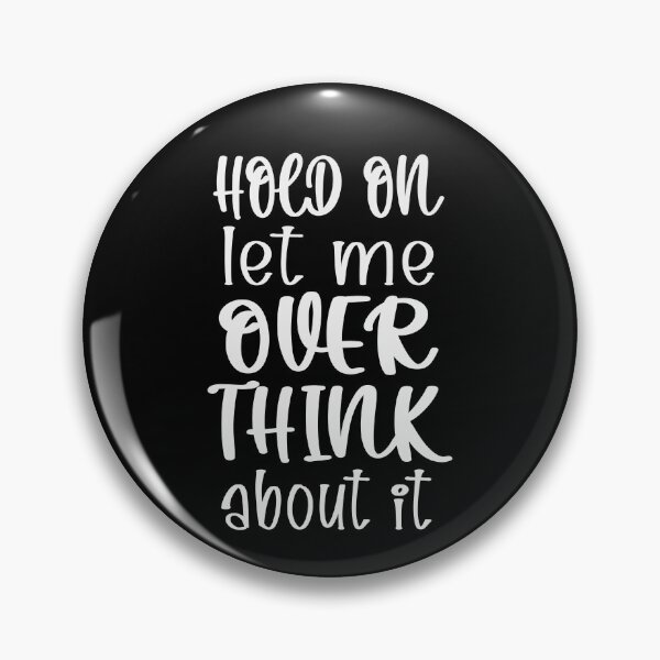 Item preview, Hold On Let Me Overthink About It Introvert Funny Quote designed and sold by TravelScientist.