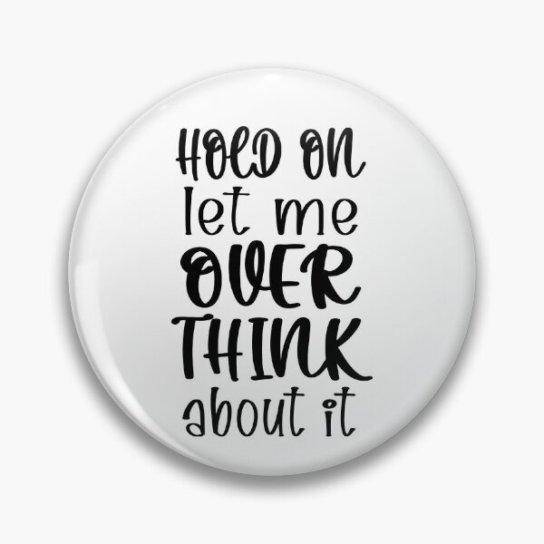 Item preview, Hold On Let Me Overthink About It Introvert Funny Quote designed and sold by TravelScientist.
