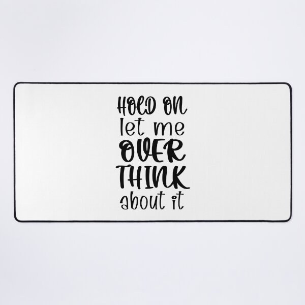 Item preview, Hold On Let Me Overthink About It Introvert Funny Quote designed and sold by TravelScientist.