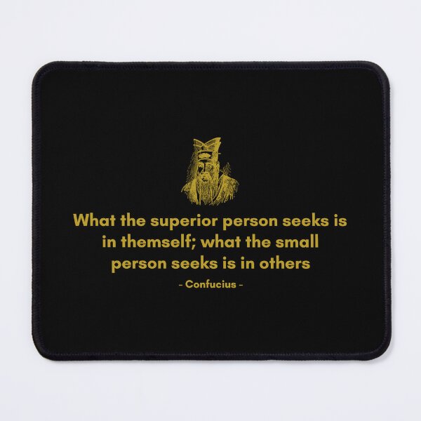 Item preview, What the superior man seeks is in himself; what the small man seeks is in others. | Quote from Confucius | Motivational Quote designed and sold by Philosopherous.