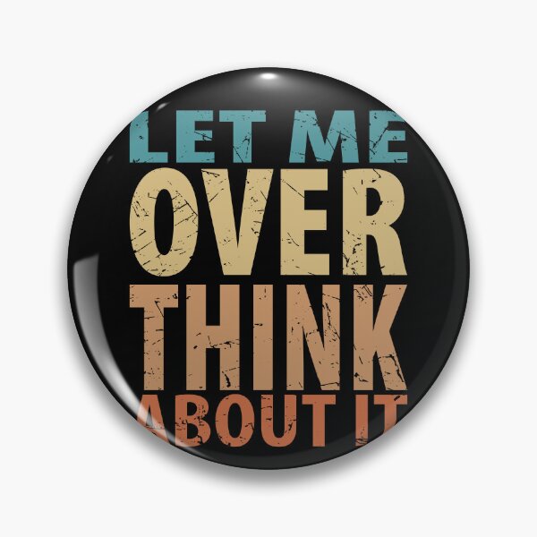 Item preview, Let Me Overthink About It Introvert Funny Quote designed and sold by TravelScientist.
