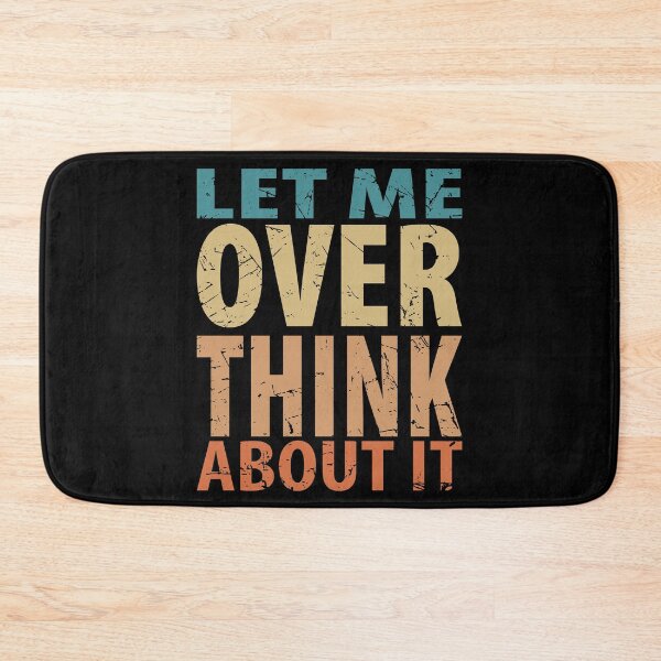 Item preview, Let Me Overthink About It Introvert Funny Quote designed and sold by TravelScientist.