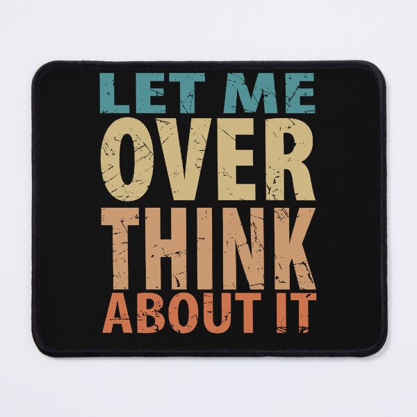 Item preview, Let Me Overthink About It Introvert Funny Quote designed and sold by TravelScientist.