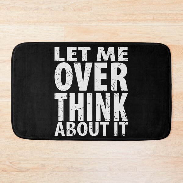 Item preview, Let Me Overthink About It Introvert Funny Quote designed and sold by TravelScientist.
