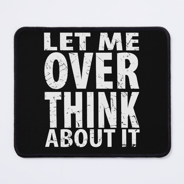 Item preview, Let Me Overthink About It Introvert Funny Quote designed and sold by TravelScientist.