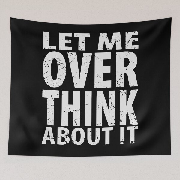 Item preview, Let Me Overthink About It Introvert Funny Quote designed and sold by TravelScientist.