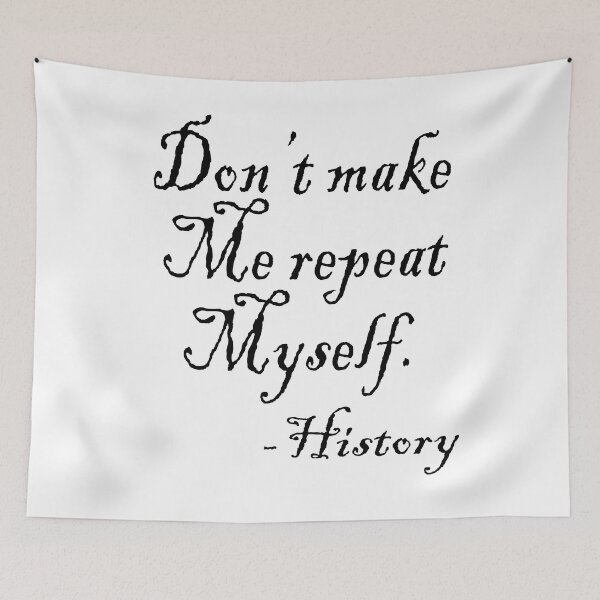Item preview, Don't Make Me Repeat My Self History Funny History Teacher Gift historian designed and sold by ARTZ84.